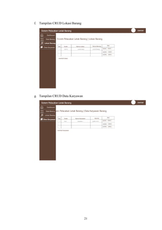 21
f. Tampilan CRUD Lokasi Barang
g. Tampilan CRUD Data Karyawan
 