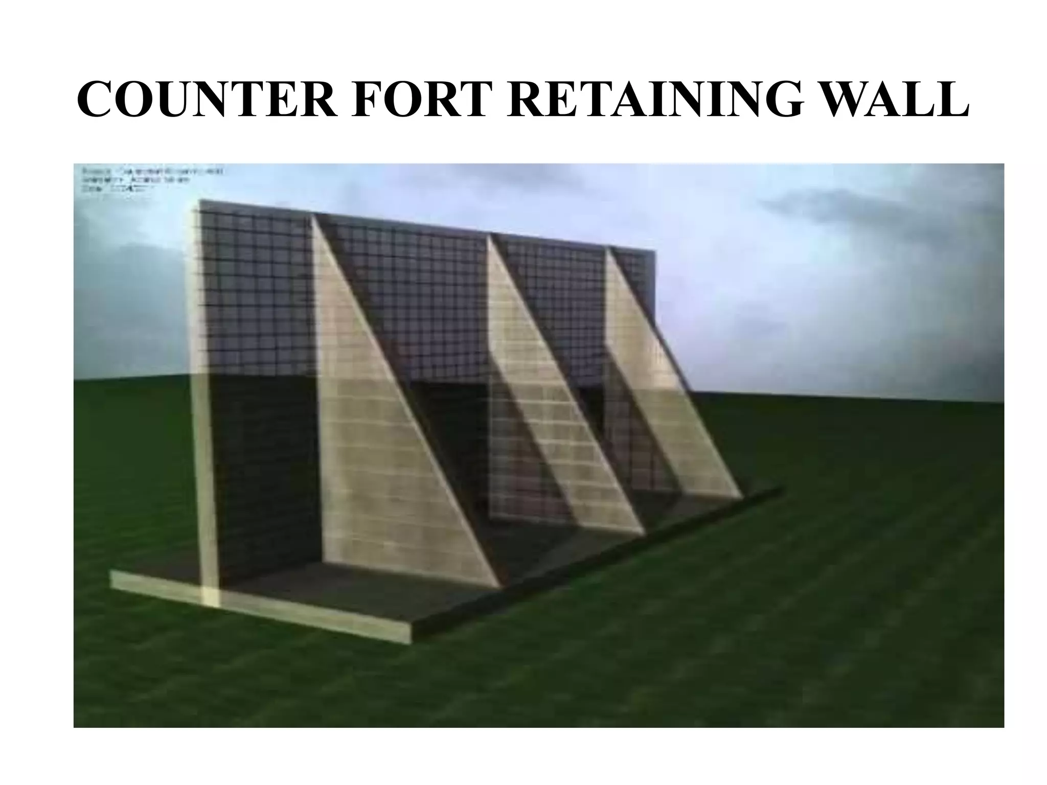 COUNTER FORT RETAINING WALL
 