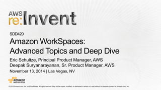 November 13, 2014 | Las Vegas, NV 
Eric Schultze, Principal Product Manager, AWS 
Deepak Suryanarayanan, Sr. Product Manager, AWS  