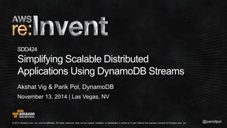 SDD424 
Simplifying Scalable Distributed 
Applications Using DynamoDB Streams 
 
