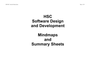 SDD HSC Social & Ethical Issues                     Page 1 of 43




                                        HSC
                                  Software Design
                                  and Development

                                    Mindmaps
                                       and
                                  Summary Sheets
 