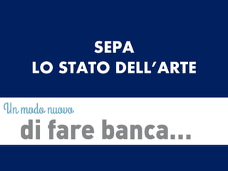 SEPA
LO STATO DELL’ARTE
 