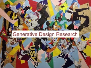 Generative Design Research
 