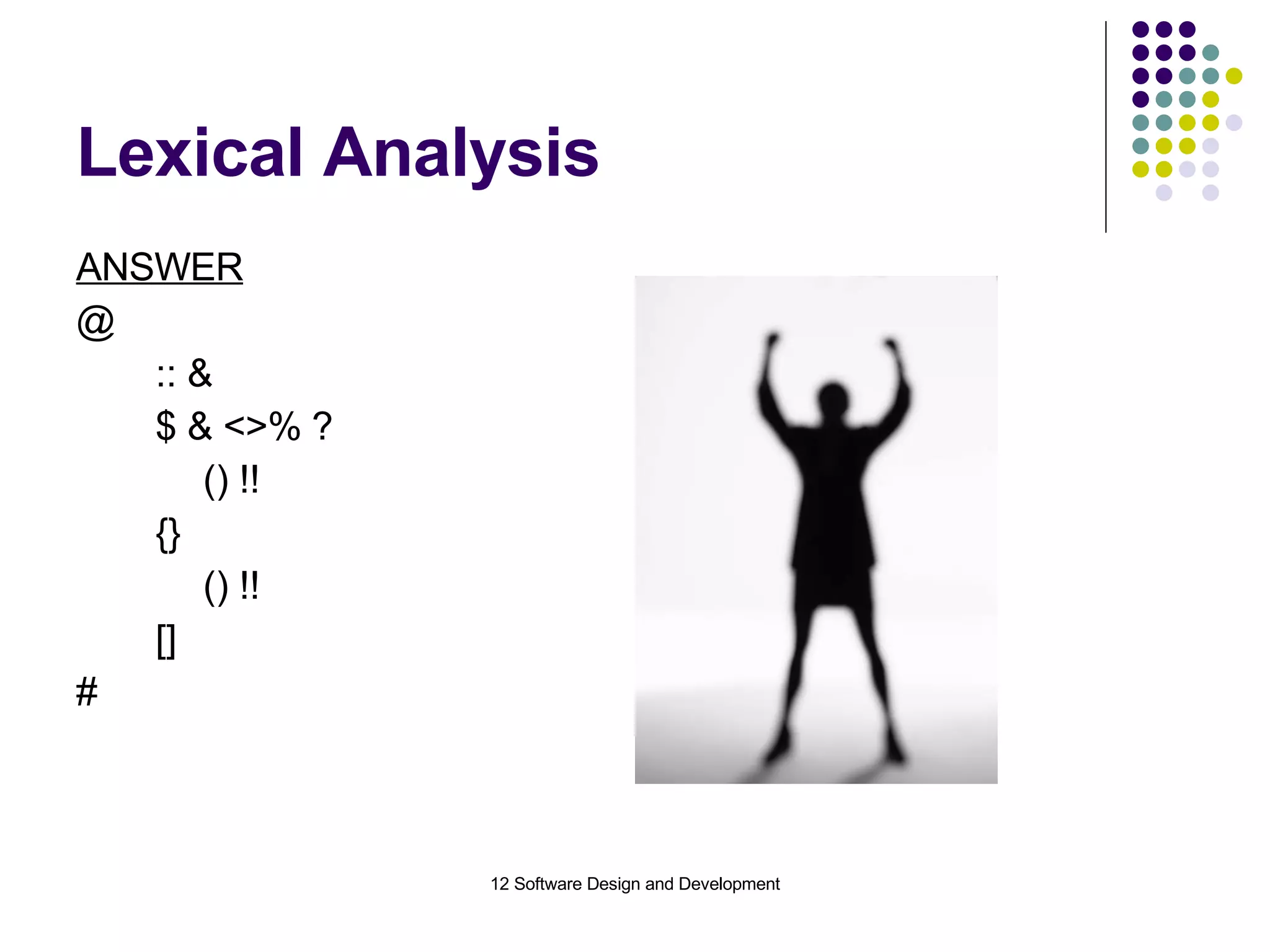 Lexical Analysis ANSWER @ :: & $ & <>% ? () !! {} () !! [] # 