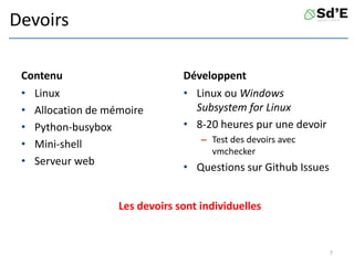 Devoirs
Contenu
• Linux
• Allocation de mémoire
• Python-busybox
• Mini-shell
• Serveur web
Développent
• Linux ou Windows
Subsystem for Linux
• 8-20 heures pur une devoir
– Test des devoirs avec
vmchecker
• Questions sur Github Issues
Les devoirs sont individuelles
7
 
