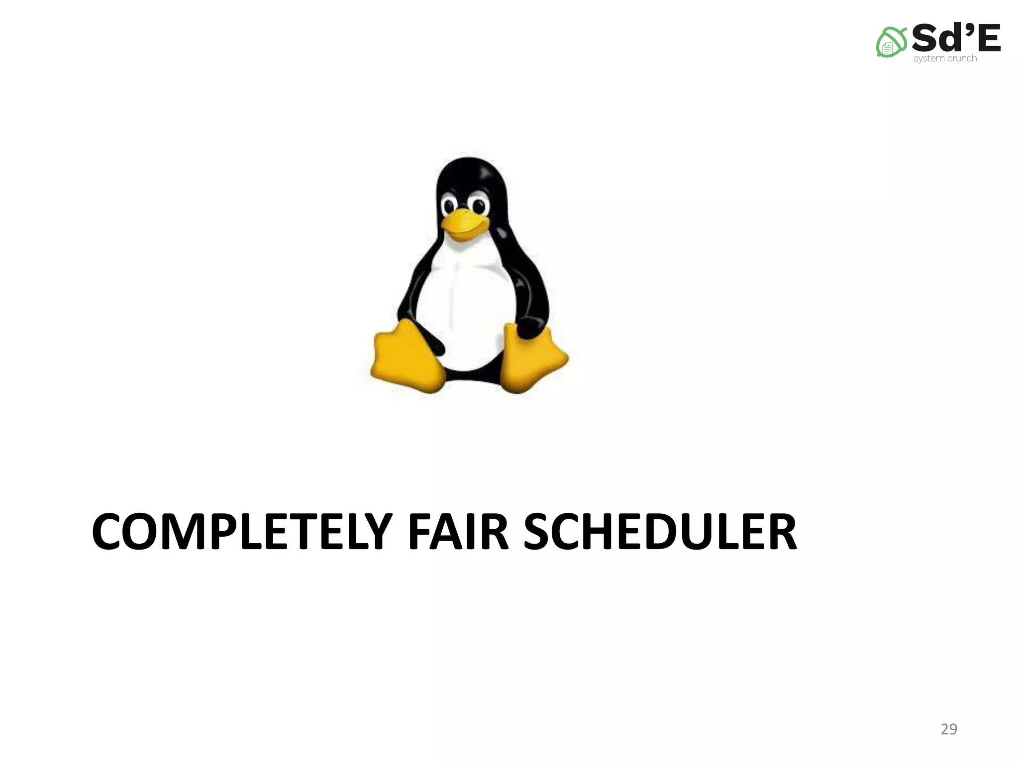 COMPLETELY FAIR SCHEDULER
29
 