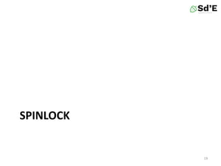 SPINLOCK
19
 