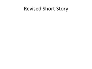 Revised Short Story
 