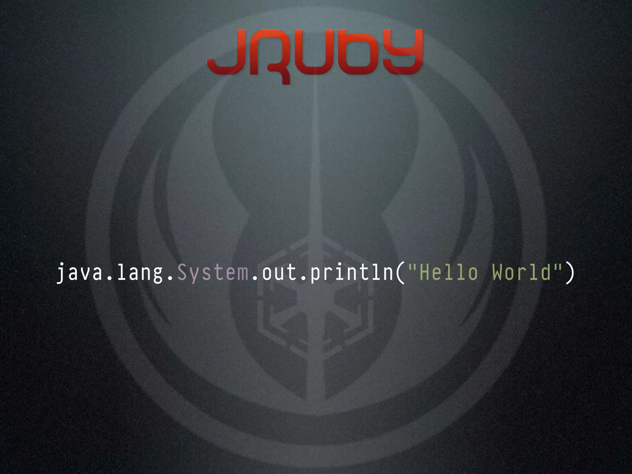 java.lang.System.out.println("Hello World")
 