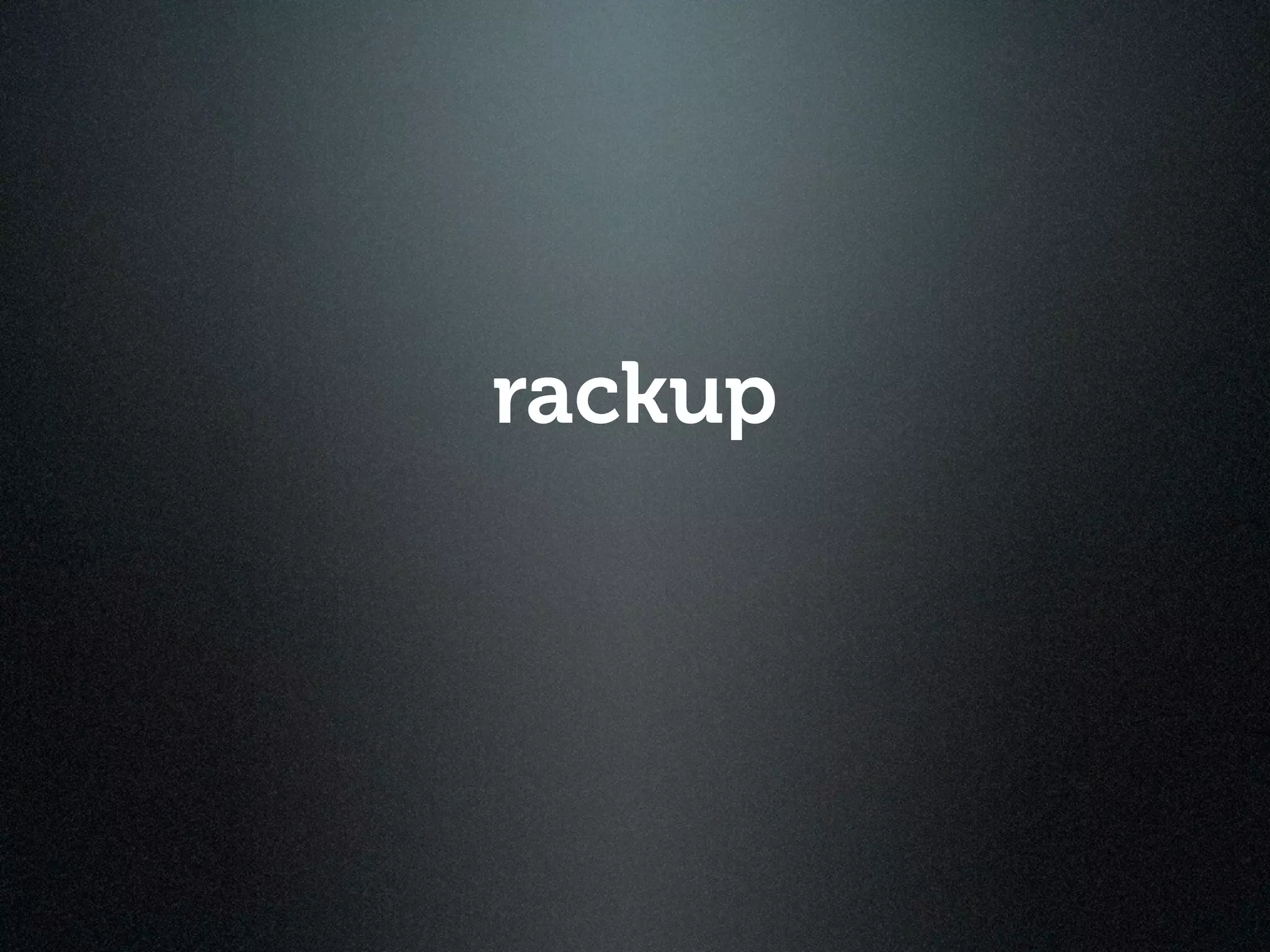 rackup
 