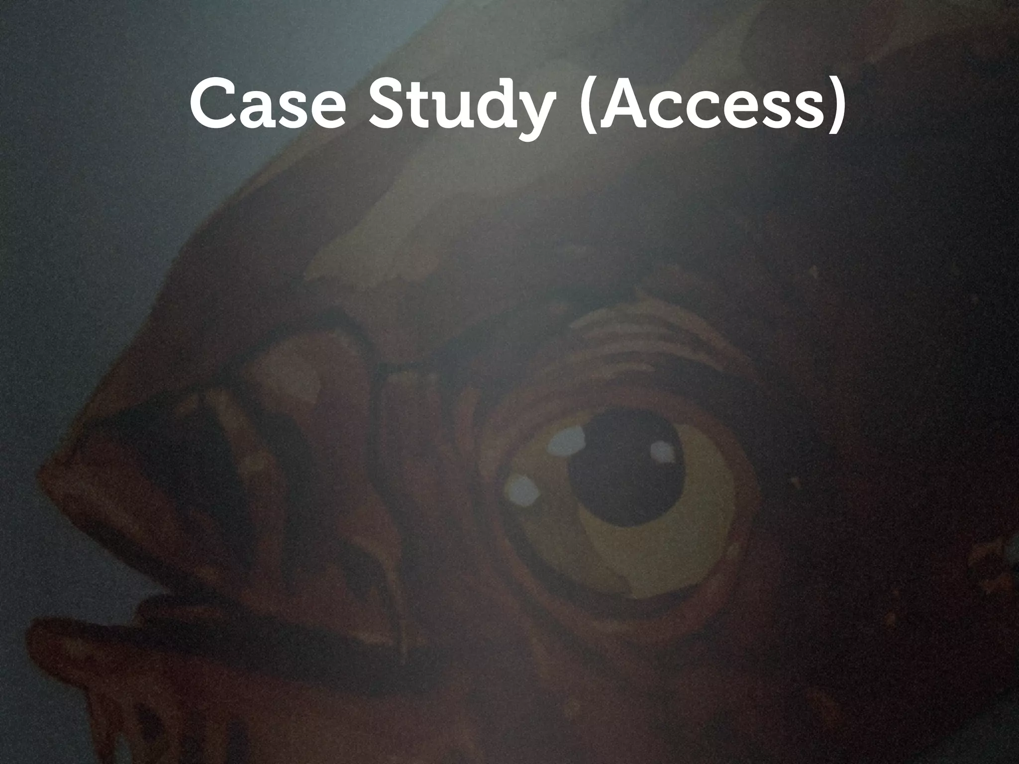 Case Study (Access)
 