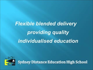 Flexible blended delivery providing quality individualised education 