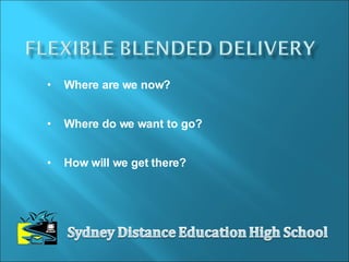 Where are we now? Where do we want to go? How will we get there? 