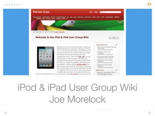 iPod & iPad User Group Wiki
Joe Morelock
77
 