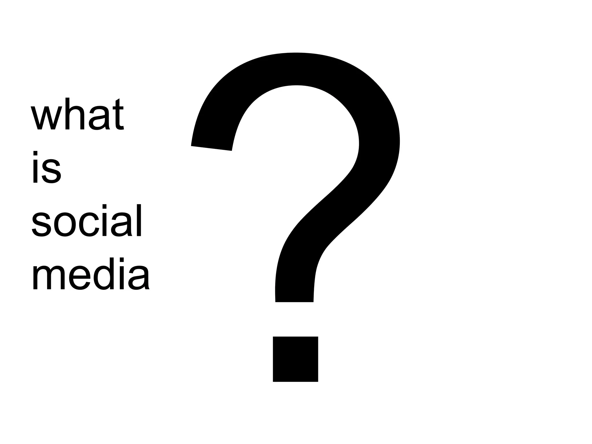 ? what  is  social  media 