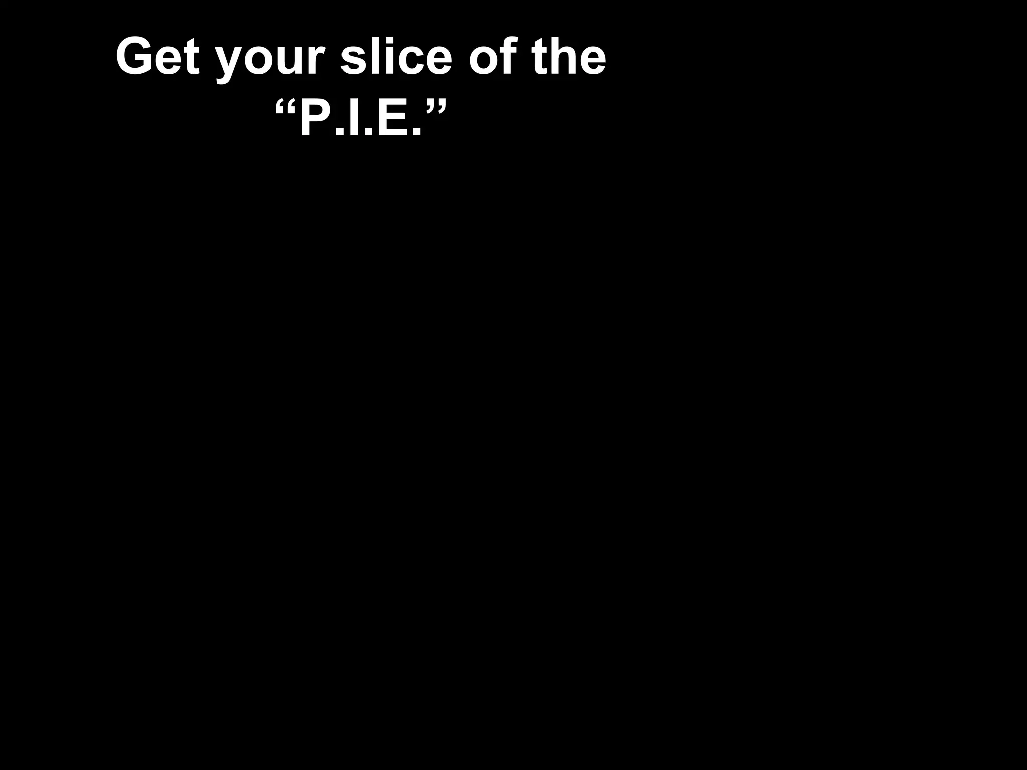 Get your slice of the “P.I.E.” 