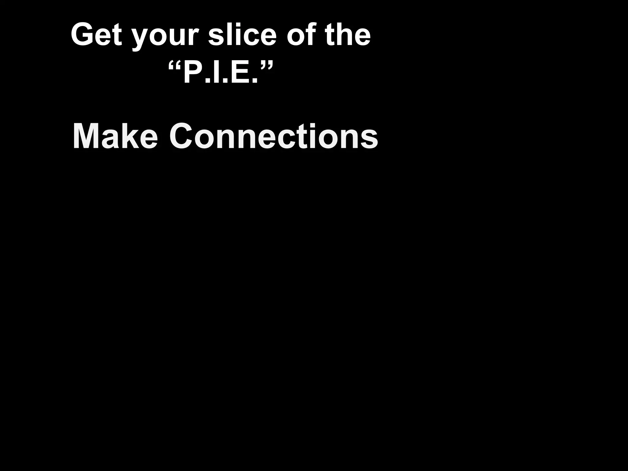 Get your slice of the “P.I.E.” Make Connections 