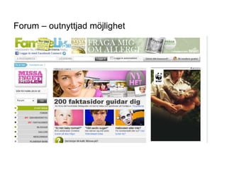 25
Forum – outnyttjad ö
 