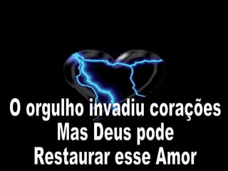 Só Deus pode restaurar esse amor