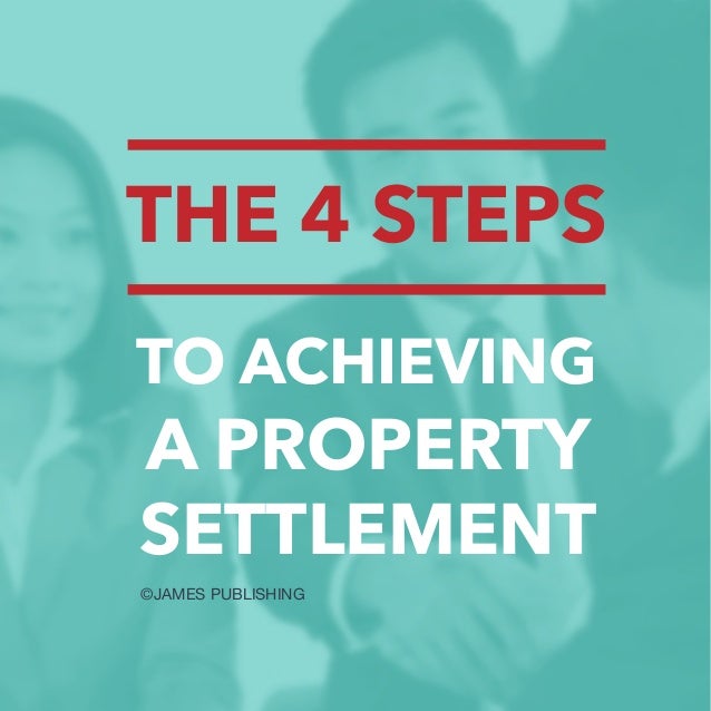 4 steps to property settlement