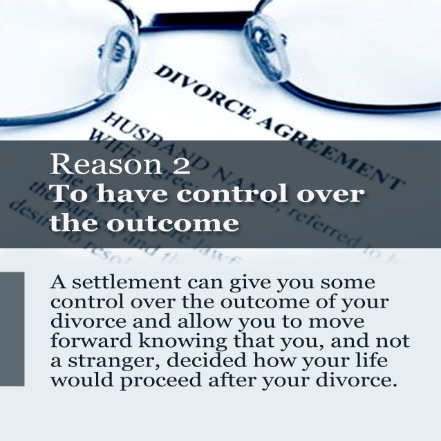 6 compelling reasons to settle your divorce out of court 6 compelling reasons to settle your divorce out of court