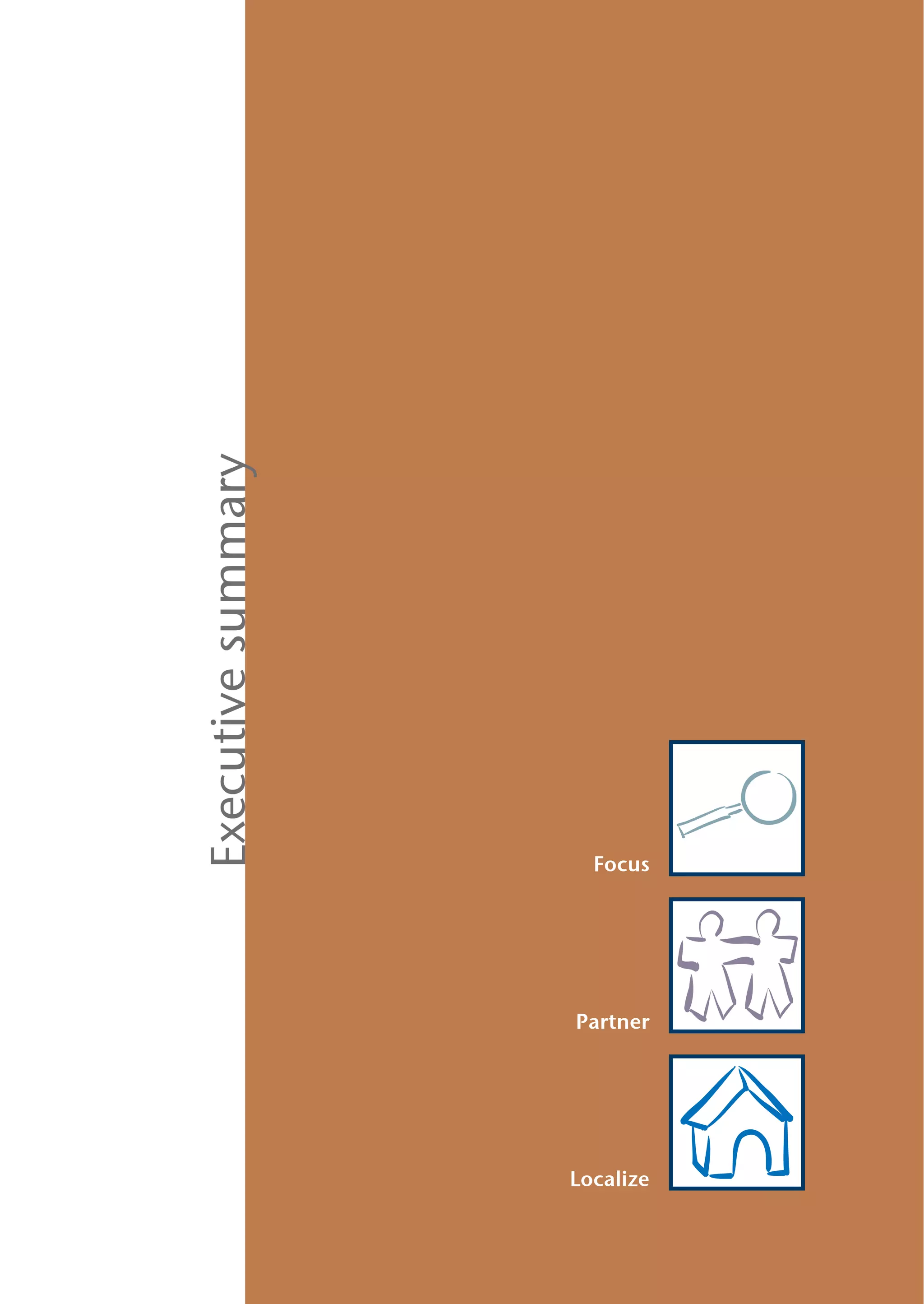 Executive summary




                      Focus




                    Partner




                    Localize
 