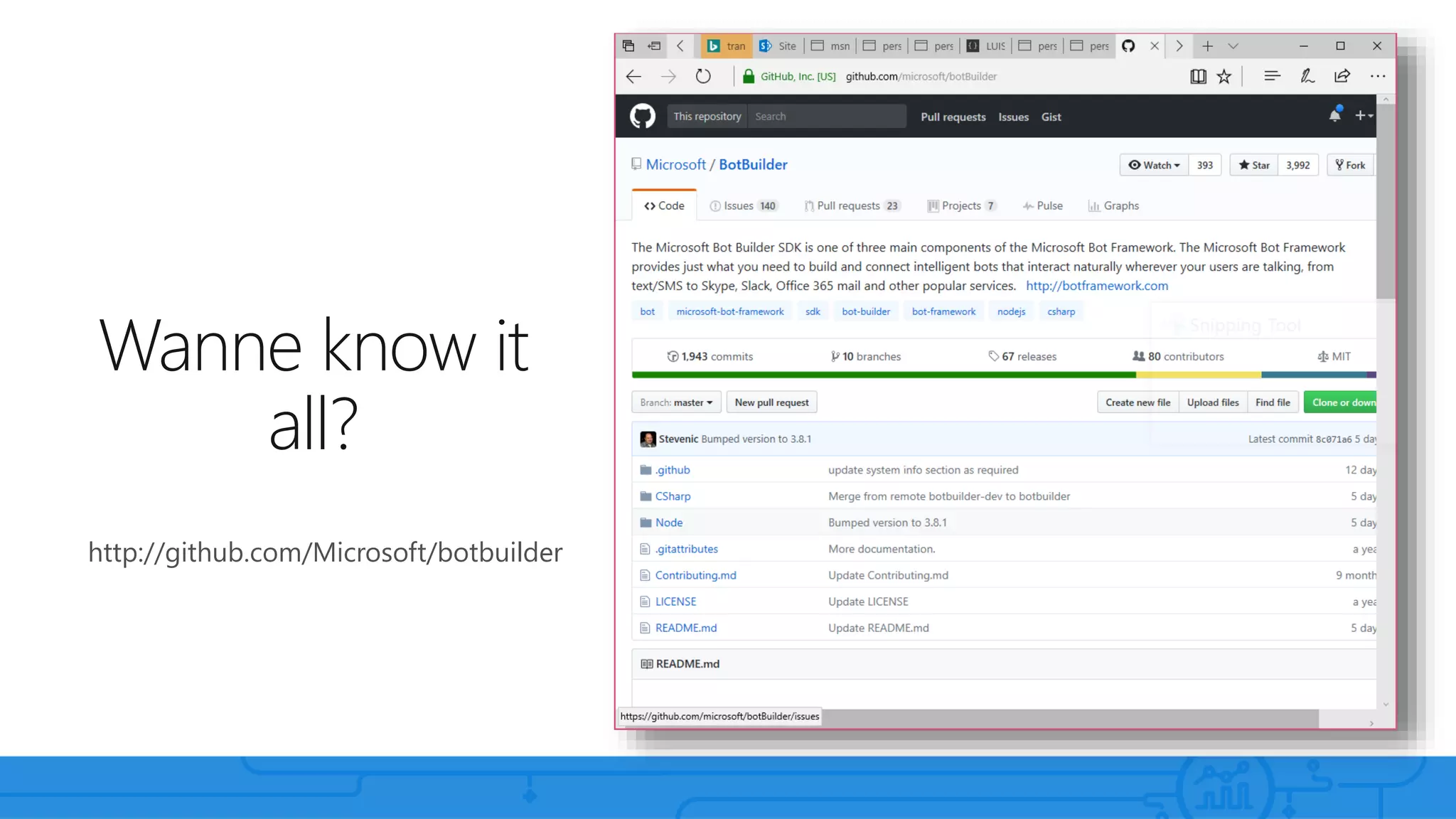 Wanne know it
all?
http://github.com/Microsoft/botbuilder
 