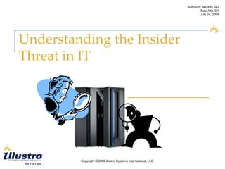 Understanding the Insider Threat in IT 