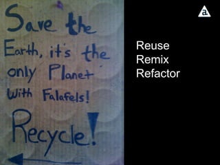 Reuse Remix Refactor 