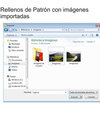 Rellenos de Patrón con imágenes
importadas
 