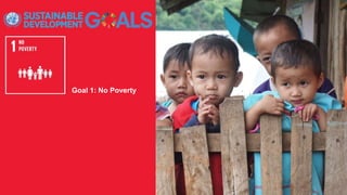 Goal 1: No Poverty
 