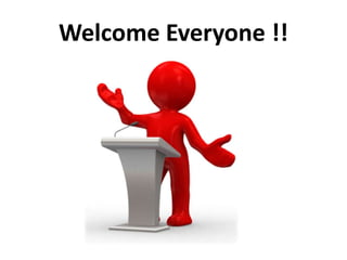 Welcome Everyone !!
 