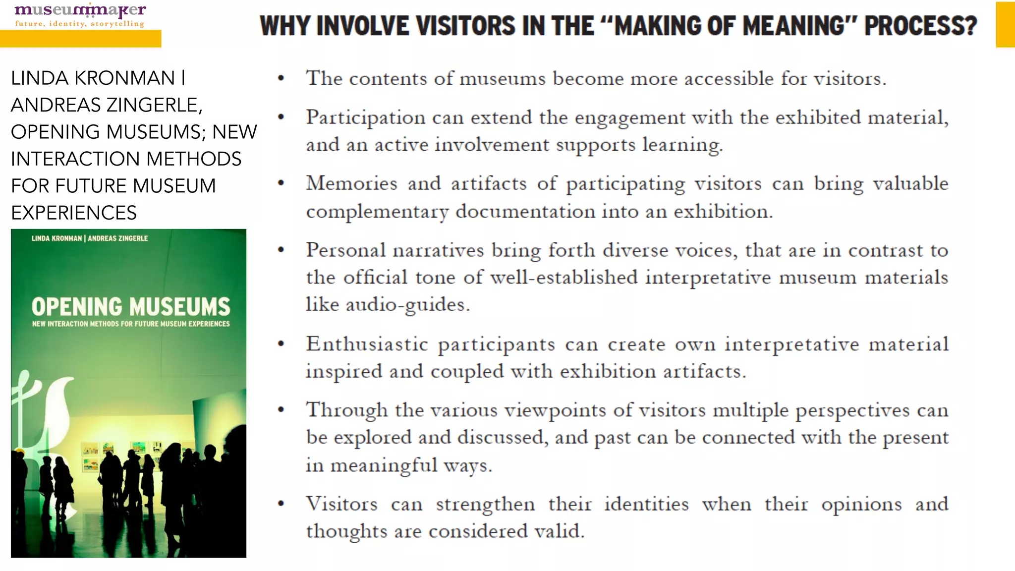 LINDA KRONMAN |
ANDREAS ZINGERLE,
OPENING MUSEUMS; NEW
INTERACTION METHODS
FOR FUTURE MUSEUM
EXPERIENCES
 