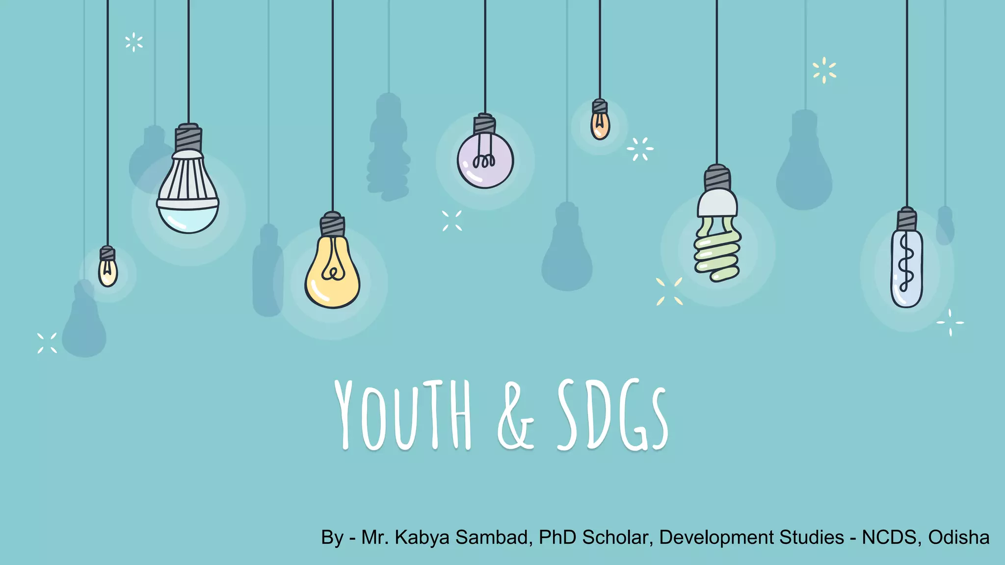Role of Youth and Sustainable Development Goals (SDGs) | PPTX