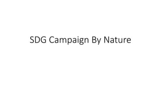 SDG Campaign By Nature
 