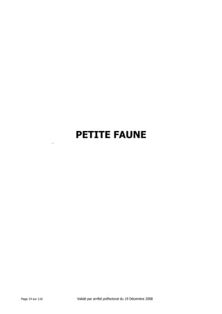 PETITE FAUNE
.

Page 14 sur 116

Validé par arrêté préfectoral du 19 Décembre 2008

 