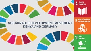 Germany Development SUSTAINABLE DEVELOPMENT MOVEMENT KENYA AND GERMANY | PDF