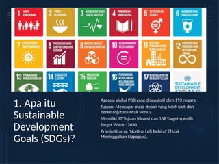 Sustainable Development Goals atau Tujuan Pembangunan Berkelanjutan | PPTX
