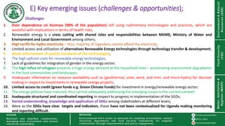 E) Key emerging issues (challenges & opportunities);
1. Over dependence on biomass (90% of the population) still using rud...