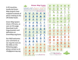 Green	Map	Icons	matched	with	the	UN	Sustainable	Development	Goals		
version	1	– March	2017
In	65	countries,	
locally-led	G...