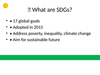 SDGs_Presentation with basic ideas of what sdg goals are.pptx