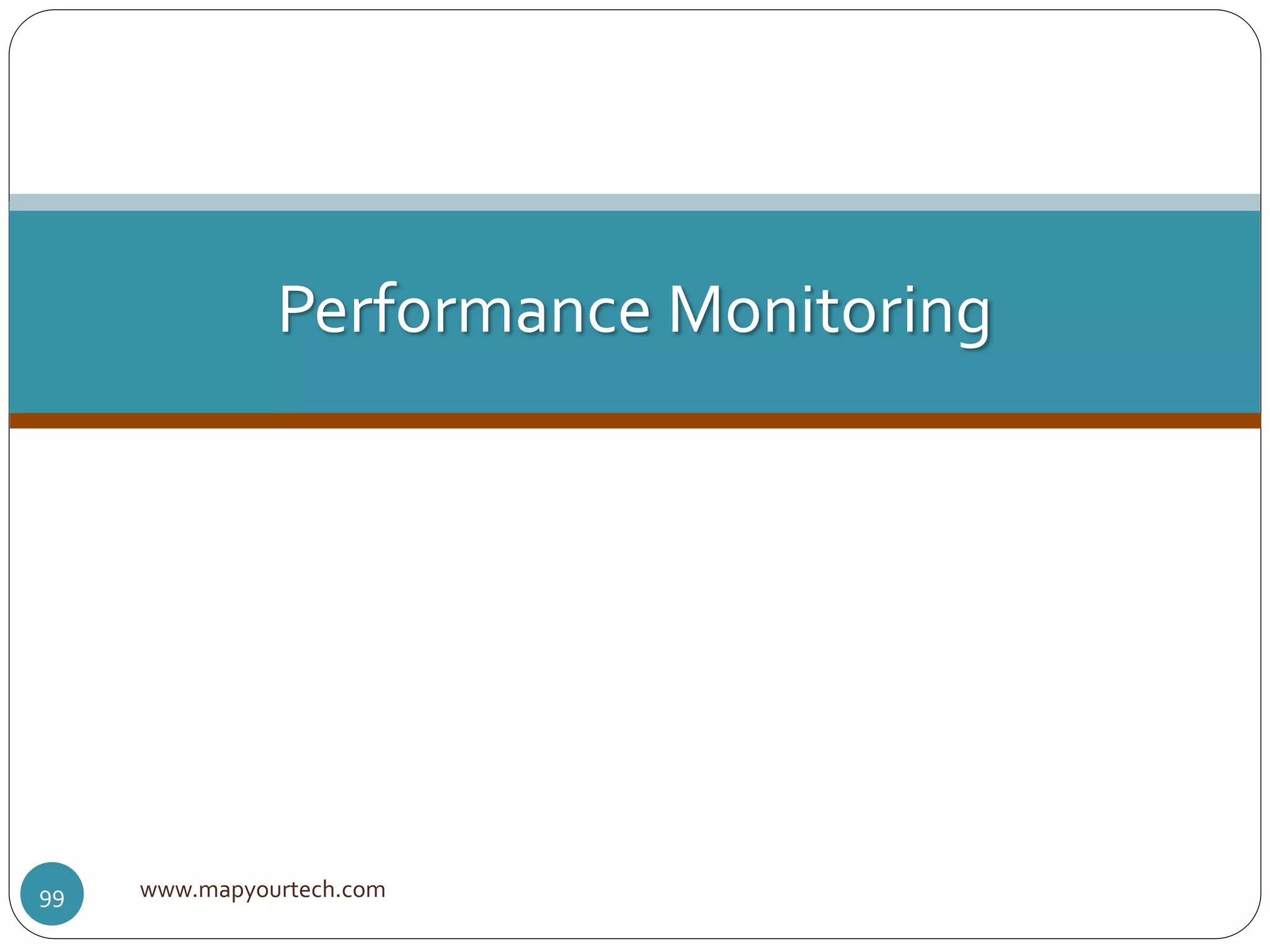 www.mapyourtech.com99
Performance Monitoring
 