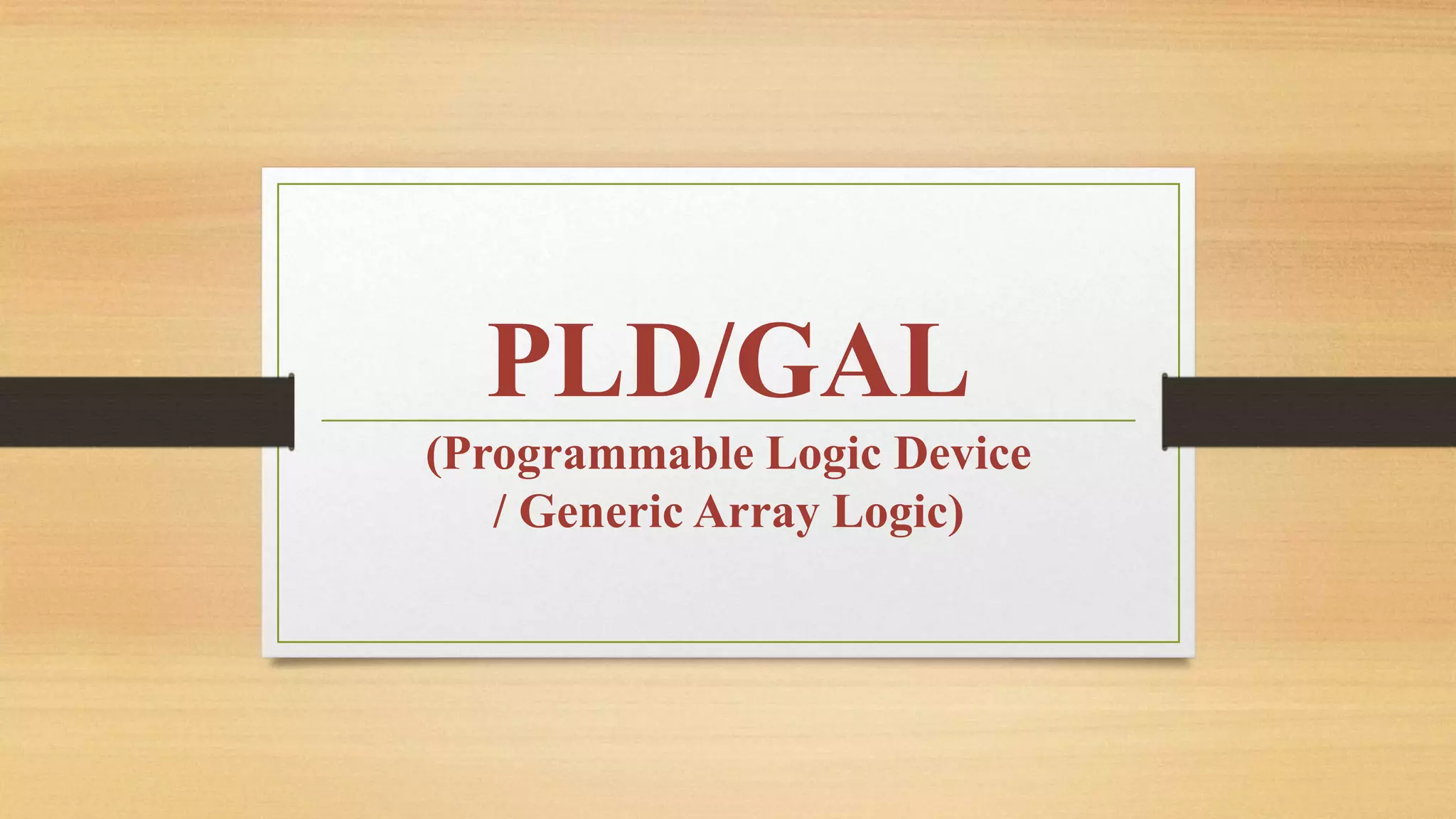 PLD/GAL (Programmable Logic Device / Generic Array Logic) 