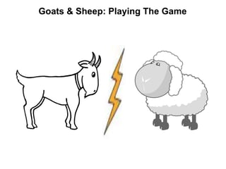 Goats & Sheep: Playing The Game
 