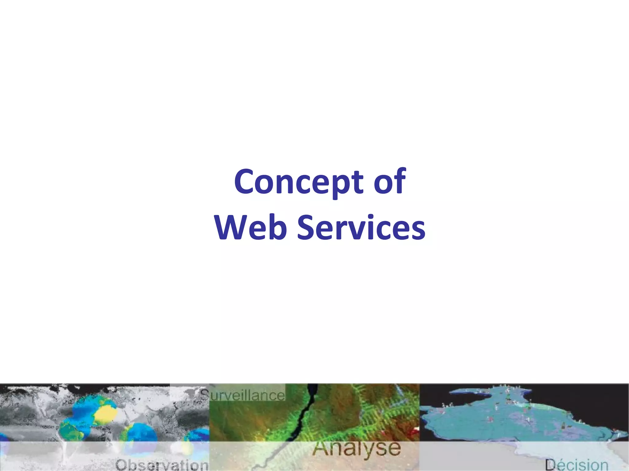 Concept of
Web Services
 