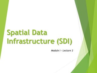 SDI Module I - Spatial Data Infrastructure.pdf