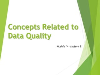 SDI Module IV - Concepts related to Data Quality.pdf
