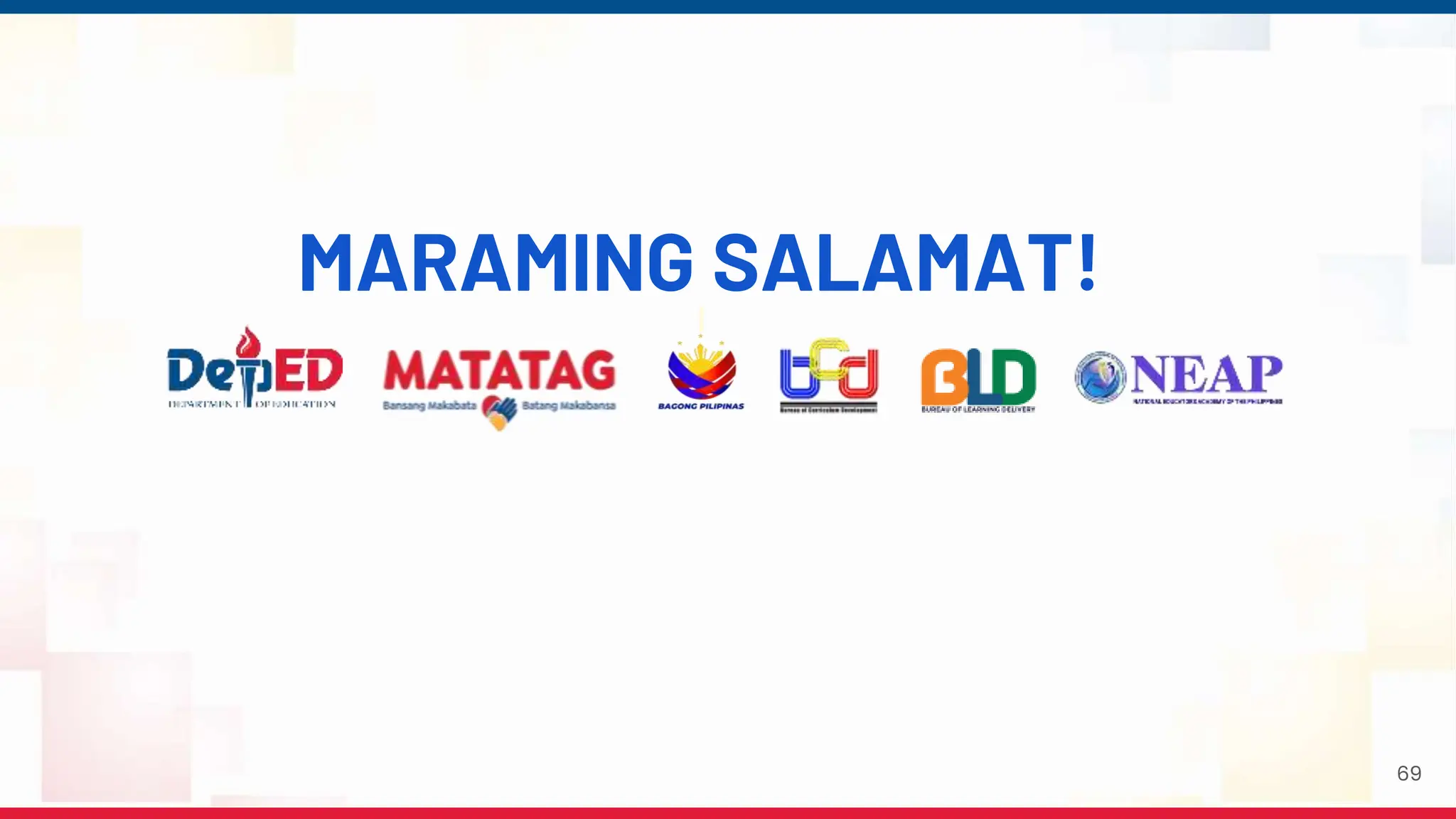 MARAMING SALAMAT!
69
 