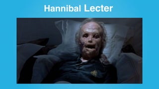 Hannibal Lecter
 