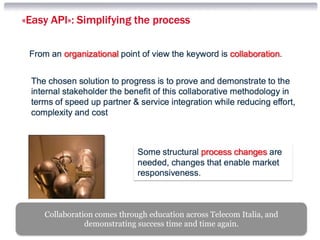 Collaboration comes through education across Telecom Italia, and 
demonstrating success time and time again. 
 